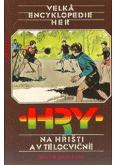 kniha Velká encyklopedie her 3 III. svazek, - Hry na hřišti a v tělocvičně - Hry na hřišti a v tělocvičně, Olympia 1987