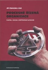 kniha Procesně řízená organizace tvorba, rozvoj a měřitelnost procesů, Professional Publishing 2011