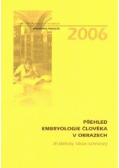 kniha Přehled embryologie člověka v obrazech, Univerzita Palackého v Olomouci 2006