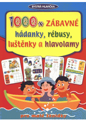 kniha 1000x zábavné hádanky, rébusy, luštěnky a hlavolamy, Rebo 2009