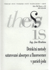 kniha Detekční metody saturované absorpce a fluorescence v parách jodu = Evaluation of frequency shifts of iodine stabilized lasers through fluorescence and frequency comparisons : zkrácená verze PhD Thesis, Vysoké učení technické 2009