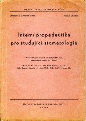 kniha Interní propedeutika pro studující stomatologie Určeno pro posl. fak. lék. v Brně, SPN 1965