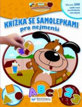 kniha Knížka se samolepkami pro nejmenší moje první knížka se samolepkami, Svojtka & Co. 2010