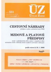 kniha Cestovní náhrady předpisy, sazby, průměrné ceny PHM ; Mzdové a platové předpisy : mzdy v podnikatelské sféře, platy v rozpočtové sféře, minimální mzda, náhrady mezd, mzdové vyrovnání, odstupné : podle stavu k 16.1.2006, Sagit 2006