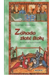 kniha Záhada zlaté štoly aneb, Tři zločiny, které rozřešil královský prokurátor Oldřich z Chlumu, MOBA 2013