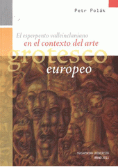 kniha El esperpento valleinclaniano en el contexto del arte grotesco europeo, Masarykova univerzita 2011