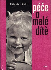 kniha Péče o malé dítě Populárně naučná příručka pro mládež všeobec. vzdělávacích škol, SPN 1972