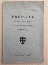 kniha Průvodce Šimkovou síní v městském museu v Litomyšli, Městské museum 1934