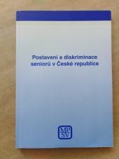 kniha Postavení a diskriminace seniorů v České republice sborník z mezinárodní konference, kterou uspořádalo Ministerstvo práce a sociálních věcí ve spolupráci s Českou geriatrickou a gerontologickou společností v rámci XI. Celostátního gerontologického kongresu : v Hradci Králové dne 25. listopadu 2005, Ministerstvo práce a sociálních věcí České republiky 2006