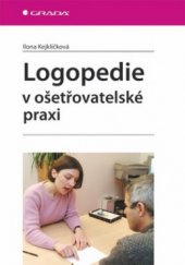 kniha Logopedie v ošetřovatelské praxi, Grada 2011