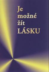 kniha Je možné žít lásku, Biblické centrum víry 2011