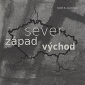 kniha Sever, západ, východ. Svazek 3, - Západní Čechy, Občanské sdružení H_aluze 2010