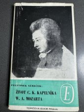 kniha Život c.k. kapelníka W.A. Mozarta jak jej dle původních pramenů napsal roku 1798 František Němeček ..., Topičova edice 