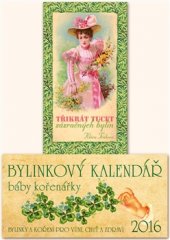 kniha Bylinkový kalendář 2016 + Třikrát tucet zázračných bylin, Studio Trnka 2015