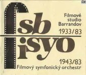 kniha Filmové studio Barrandov 1933-83 Filmový symfonický orchestr 1943-83 : [jubilejní publ.] k 50. výročí studia a 40. výročí orchestru, FISYO 1983