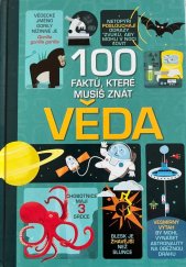 kniha 100 Faktů které musíš znát VĚDA, Svojtka & Co. 2016