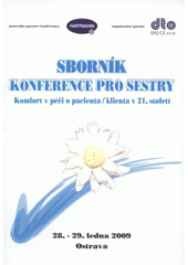 kniha Konference pro sestry Komfort v péči o pacienta/klienta v 21. století 28.-29. ledna 2009, Ostrava : sborník, DTO CZ 2009