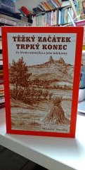 kniha Těžký začátek trpký konec Ze života městečka a jeho mlékárny, Vydal autor nákladem vlastním 2013