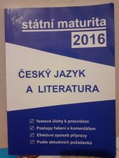 kniha Tvoje státní maturita 2016 - Český jazyk a Literatura , Gaudetop 2015