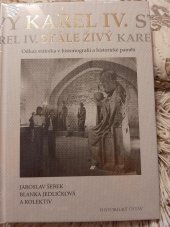 kniha Karel IV stále živý  Odkaz státníka , Historický ústav 2017