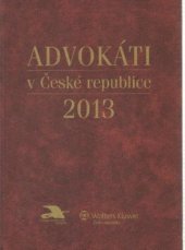 kniha ADVOKÁTI v České republice 2013, Wolters Kluwer ČR 1913