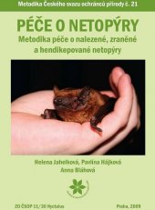 kniha Péče o netopýry metodika péče o nalezené, zraněné a hendikepované netopýry, ZO ČSOP 11/30 Nyctalus 2009