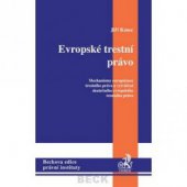 kniha Evropské trestní právo mechanismy europeizace trestního práva a vytváření skutečného evropského trestního práva, C. H. Beck 2006