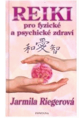 kniha Reiki pro fyzické a psychické zdraví, Fontána 2005
