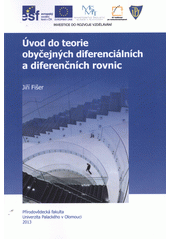 kniha Úvod do teorie obyčejných diferenciálních a diferenčních rovnic, Univerzita Palackého v Olomouci 2013