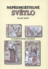 kniha Nepřemožitelné světlo. II., - Konstantin filosof, Křesťanský život 2010