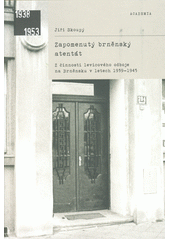 kniha Zapomenutý brněnský atentát z činnosti levicového odboje na Brněnsku v letech 1939-1945 , Academia 2019