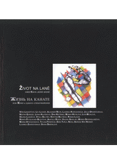 kniha Život na laně, aneb Kniha jedné básně = Žizn' na kanate, ili, Kniga odnogo stichotvorenija, Akademické nakladatelství CERM 2008