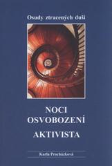 kniha Noci osvobození Aktivista, Karla Procházková v Prácheňském nakladatelství 2004