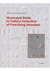 kniha Illustrated guide to culture collection of free-living amoebae, Academia 2013