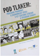 kniha Pod tlakem: pracovní podmínky a ekonomický vývoj v ICT sektoru střední a východní Evropy, Ekumenická akademie Praha 2012