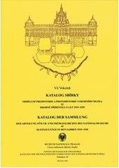 kniha Katalog sbírky oddělení prehistorie a protohistorie Národního muzea. IV, - Drobné přírustky z let 1919-1939 = Katalog der Sammlung der Abteilung für Ur- und Frühgeschichte des Nationalmuseums. IV, Kleinzugänge in den Jahren 1919-1939, Museum nationale Pragae 2009