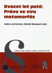 kniha Dvacet let poté: právo ve víru metamorfóz sborník příspěvků ze stejnojmenné mezinárodní konference uspořádané Ústavem státu a práva AV ČR a Fakultou právnickou ZČU v Plzni ve dnech 9.-11. června 2010 ve Znojmě, Ústav státu a práva AV ČR 2010