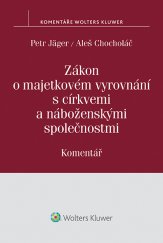 kniha Zákon o majetkovém vyrovnání s církvemi a náboženskými společnostmi. Komentář, Wolters Kluwer 2015