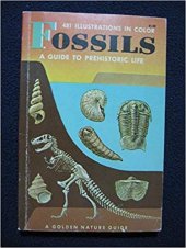 kniha Fossils, a Guide to Prehistoric Life 481 illustrations in color, Golden Press  1964