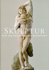 kniha Skulptur Von Der Antike bis zur Gegenvart, Taschen 1996