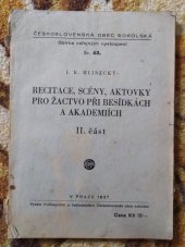 kniha Recitace, scénky, aktovky pro žactvo při besídkách a akademiích  2. Část , Knihkupectví a nakladatelství Č[eské] O[bce] S[okolské 1937