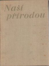 kniha Naší přírodou obrázkový čtrnáctideník pro milovníky přírody, Průmyslová tiskárna 1938