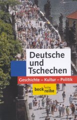 kniha Deutsche und Tschechen Geschichte, Kultur, Politik 2003