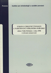 kniha Zákon o trestné činnosti a narušování veřejného pořádku zákon Velké Británie z roku 1998 (vybraná ustanovení) ; Stanovisko EHSV k prevenci kriminality mládeže (2006/C 110/13), Institut pro kriminologii a sociální prevenci 2007