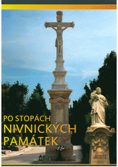 kniha Po stopách nivnických památek, Nadační fond Dr. Kachníka Nivnice 2012