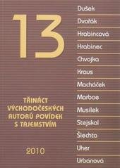 kniha 13 - Třináct východočeských autorů povídek s tajemstvím sborník, Východočeské středisko Obce spisovatelů 2010