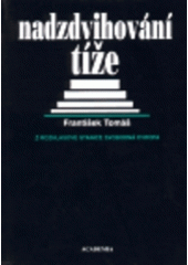 kniha Nadzdvihování tíže (z rozhlasové stanice Svobodná Evropa), Academia 1995