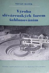 kniha Výroba slévárenských forem šablonováním Určeno slévačům, techn. kádrům sléváren a žákům odb. škol, SNTL 1953