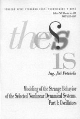 kniha Modeling of the strange behavior of the selected nonlinear dynamical systems. Part I, - Oscillators = Modelování zvláštních jevů ve vybraných nelineárních dynamických systémech. Část I. Oscilátory : short version of Ph.D. Thesis, University of Technology 2008