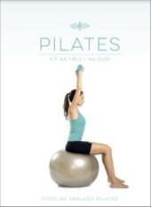 kniha Pilates Úvod do základů Pilates - ( Fit na těle i na duši), Omega 2018